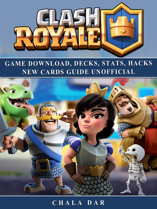Cover image for Clash Royale Game Download, Decks, Stats, Hacks New Cards Guide Unofficial